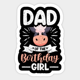 Dad Of The Birthday Girl Cow Theme Party Father Daddy Sticker